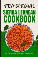 Traditional Sierra Leonean Cookbook: 50 Authentic Recipes from Sierra Leone