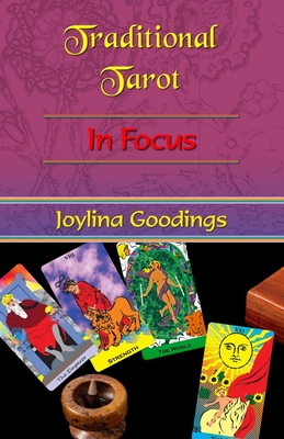 Traditional Tarot in Focus - Goodings, Joylina, and Fenton, Sasha (Editor), and Budkowski, Jan (Cover design by)