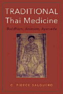 Traditional Thai Medicine: Buddhism, Animism, Ayurveda