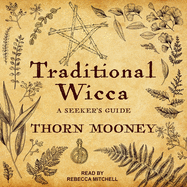 Traditional Wicca: A Seeker's Guide