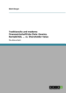 Traditionelle und moderne finanzwirtschaftliche Ziele: Gewinn, Rentabilitt, ... vs. Shareholder Value