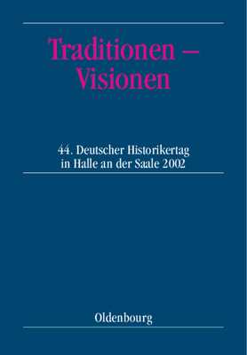 Traditionen - Visionen - Ranft, Andreas (Editor), and Meumann, Markus (Editor), and Verband Der Historiker Und Historikerinnen Deutschlands E V (Editor)