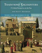 Traditions & Encounters: A Global Perspective on the Past, Volume I: From the Beginning to 1500