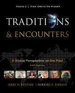 Traditions & Encounters, Volume II: A Global Perspective on the Past: From 1500 to the Present