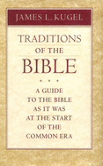 Traditions of the Bible: A Guide to the Bible as It Was at the Start of the Common Era