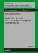 Traduccin literaria y discursos traductolgicos especializados