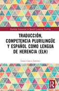 Traducci?n, competencia pluriling?e y espaol como lengua de herencia (ELH)