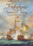 TRAFALGAR AND THE SPANISH NAVY - 