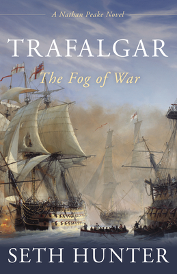 Trafalgar: The Fog of War - Hunter, Seth