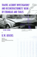 Traffic Accident Investigators' and Reconstructionists' Book of Formulae and Tables