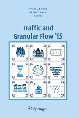 Traffic and Granular Flow '15 - Knoop, Victor L (Editor), and Daamen, Winnie (Editor)