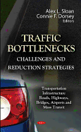 Traffic Bottlenecks: Challenges & Reduction Strategies
