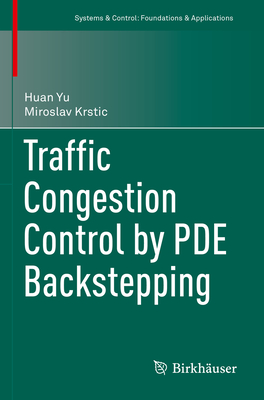 Traffic Congestion Control by PDE Backstepping - Yu, Huan, and Krstic, Miroslav