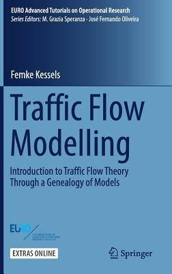 Traffic Flow Modelling: Introduction to Traffic Flow Theory Through a Genealogy of Models - Kessels, Femke