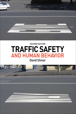 Traffic Safety and Human Behavior: Second Edition - Shinar, David (Editor)