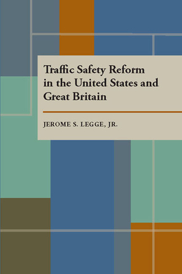 Traffic Safety Reform in the United States and Great Britain - Legge, Jerome S
