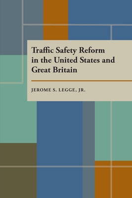Traffic Safety Reform in the United States and Great Britain - Legge, Jerome S
