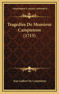 Tragedies de Monsieur Campistron (1715)