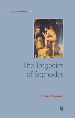 Tragedies of Sophocles - Morwood, James