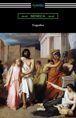 Tragedies - Seneca, and Harris, Ella Isabel (Translated by)