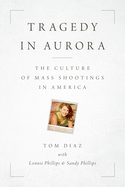 Tragedy in Aurora: The Culture of Mass Shootings in America