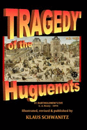 Tragedy of the Huguenots: St. Bartholomew's Day 1572