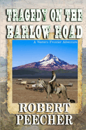 Tragedy on the Barlow Road: A Western Frontier Adventure