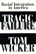 Tragic Failure: Racial Integration in America - Wicker, Tom