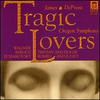 Tragic Lovers - Oregon Symphony; James DePreist (conductor)