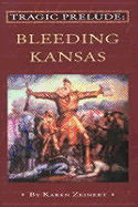 Tragic Prelude: Bleeding Kansas