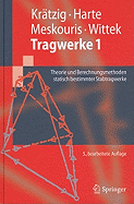 Tragwerke 1: Theorie und Berechnungsmethoden statisch bestimmter Stabtragwerke