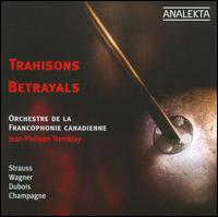 Trahisons (Betrayals) - Amlie Benot Bastien (violin); Camille Gendreau (cor anglais); Melissa Scott (oboe); Orchestre de la Francophonie;...