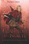 Traici?n en el Norte: (El Sendero del Guardabosques, Libro 4)