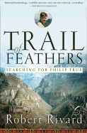 Trail of Feathers: Searching for Philip True