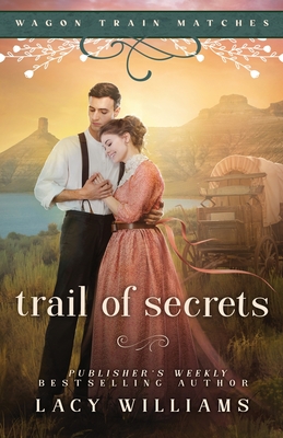 Trail of Secrets - Williams, Lacy