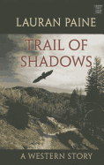 Trail of Shadows: A Western Story
