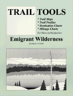 Trail Tools: Emigrant Wilderness - O'Neil, Dennis V, and O'Neill, Dennis V