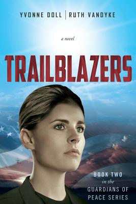 Trailblazers: Book Two in the Guardians of Peace Series - Doll, Yvonne, and Vandyke, Ruth