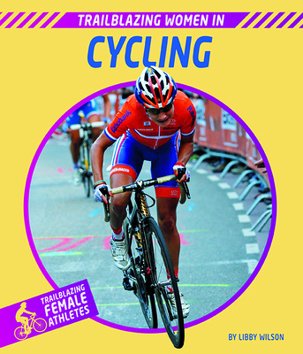 Trailblazing Women in Cycling - Wilson, Libby