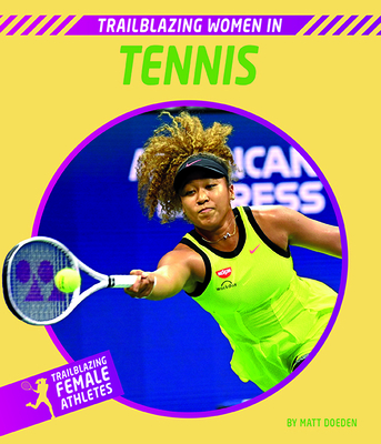 Trailblazing Women in Tennis - Doeden, Matt