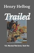 Trailed: U.S. Marshal Flint Series Book One