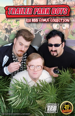 Trailer Park Boys: Big A$$ Comic Collection - Blaylock, Josh, and DePasquale, Shawn, and Molloy, Tom