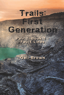 Trails: First Generation: Fault Lines and Volcano