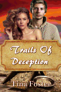 Trails of Deception - Foster, Tina