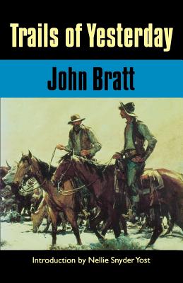 Trails of Yesterday - Bratt, John, and Yost, Nellie Snyder (Introduction by)