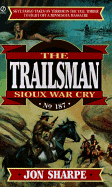 Trailsman 187: Sioux War Cry - Sharpe, Jon, and Robbins, David