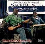 Train Don't Leave Me: The First Annual Sacred Steel Convention
