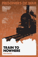 Train to Nowhere #5