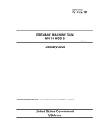 Training Circular TC 3-22.19 Grenade Machine Gun MK 19 MOD 3 Change 1 January 2020