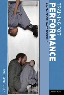 Training for Performance: A meta-disciplinary account - Matthews, John